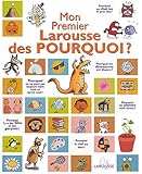 Mon premier Larousse des pourquoi - Lauréat du Comité des mamans hiver 2004 (4-7 ans)