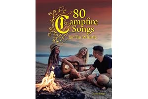 80 Campfire Songs for Tin Whistle