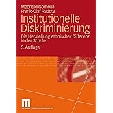 Institutionelle Diskriminierung: Die Herstellung ethnischer Differenz in der Schule (German Edition)
