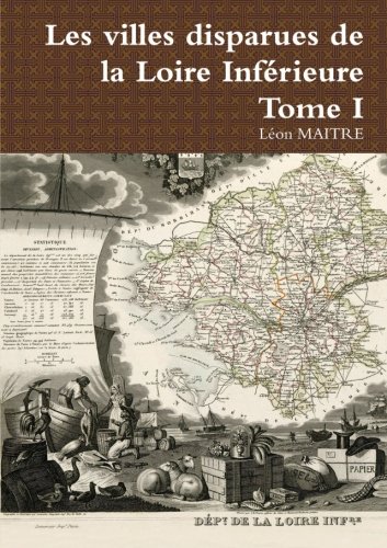 Les villes disparues de la Loire Inférieure Tome I en ligne
