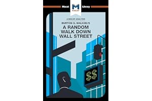 An Analysis of Burton G. Malkiel's A Random Walk Down Wall Street (The Macat Library)