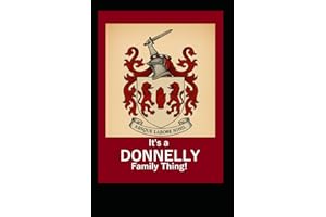 It’s A Donnelly Family Thing!: You wouldn’t understand… unless you’re one of us.