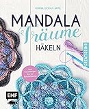  Mandala-Träume häkeln: Die neuen Granny Squares - Vom Traumfänger bis zur Kuscheldecke