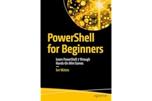 PowerShell for Beginners: Learn PowerShell 7 Through Hands-On Mini Games