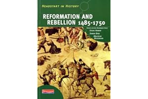 Headstart in History: Reformation and Rebellion 1485-1750
