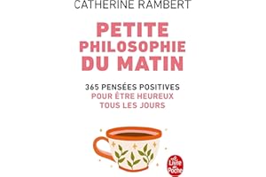 Petite philosophie du matin: 365 pensées positives pour être heureux tous les jours