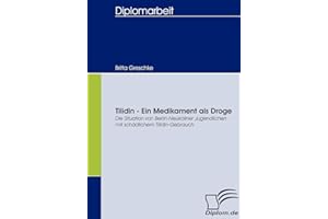 Tilidin - Ein Medikament als Droge. Die Situation von Berlin-Neuköllner Jugendlichen mit schädlichem Tilidin-Gebrauch