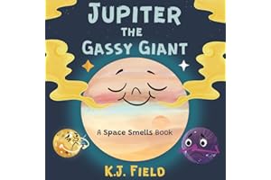 Jupiter the Gassy Giant: A Funny Solar System Book for Kids about the Chemistry of Planet Jupiter