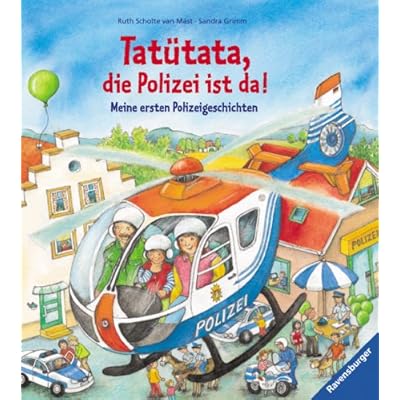 Tatütata, die Polizei ist da!: Meine ersten Polizeigeschichten