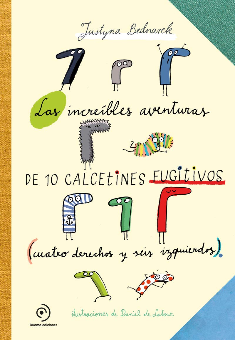 Las asombrosas aventuras de los calcetines fugitivos: Cuatro derechos y seis izquierdos