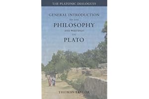 General Introduction to the Philosophy and Writings of Plato: from The Works of Plato: Volume 1 (Plato by Thomas Taylor)