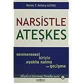 Narsistle Ateşkes: Benmerkezci Biriyle Ayakta Kalma ve Gelişme