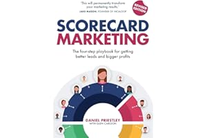 Scorecard Marketing: The four-step playbook for getting better leads and bigger profits
