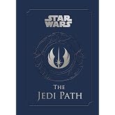 The Jedi Path: A Manual for Studen: A Manual for Students of the Force
