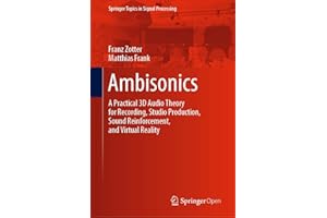Ambisonics: A Practical 3D Audio Theory for Recording, Studio Production, Sound Reinforcement, and Virtual Reality: 19 (Springer Topics in Signal Processing, 19)