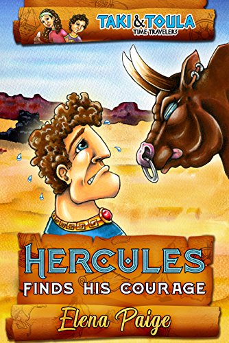 Download Hercules Finds His Courage: fantasy book for kids ages 6-8 (Taki & Toula Time Travelers 1)
