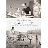 Cahiller: Karşılıklı Bir Aydınlanmanın Hikayesi