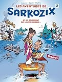 Aventures de Sarkozix T02: Et ils coulèrent.