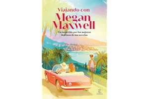 Viajando con Megan Maxwell (ESPASA NARRATIVA)