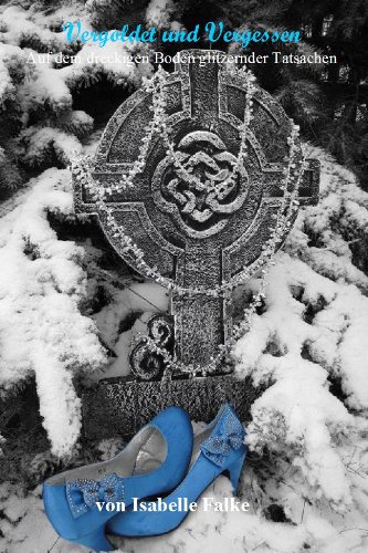 Vergoldet und Vergessen - Auf dem dreckigen Boden glitzernder Tatsachen