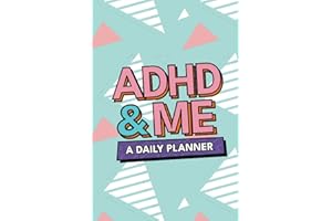 ADHD & Me - A Daily Planner: ADHD Planner For Adults, Teens, Students | Work In Harmony With Your ADHD | Not Only A Goal Journal - Also A Powerful ADHD Tool