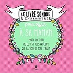 Le livre sonore à enregistrer pour offrir à sa maman
