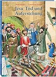 Jesu Tod und Auferstehung: Ein Kinderbibelbuch by