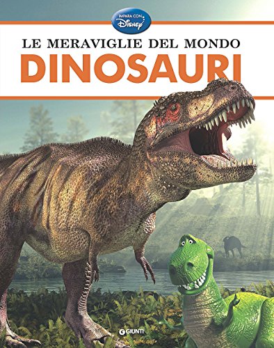 Le meraviglie del mondo. Dinosauri libro