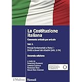 La Costituzione italiana. Commento articolo per articolo. Principi fondamentali e parte I: Diritti e doveri dei cittadini (Ar