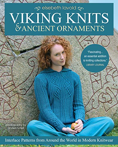 Viking Knits and Ancient Ornaments: Interlace Patterns from Around the World in Modern Knitwear