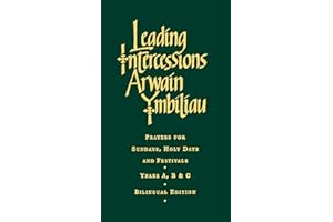 Leading Intercessions English/Welsh edition: Prayers for Sundays, Holy Days and Festivals Years A, B & C