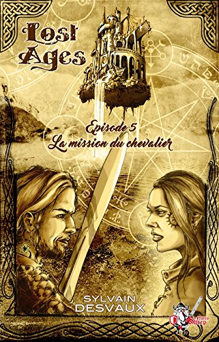 Lost Ages, Épisode 5: La mission du chevalier francais