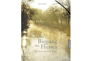 An der Biegung des Flusses: Ein Buch über die Werra // Ein schwelgender Bildband und literarisches Sachbuch zugleich