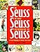 The Seuss, the Whole Seuss and Nothing But the Seuss: A Visual Biography of Theodor Seuss Geisel by