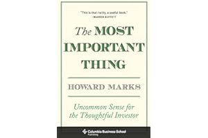 The Most Important Thing: Uncommon Sense for the Thoughtful Investor (Columbia Business School Publishing)