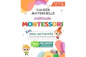 Cahier Maternelle XXL - Méthode Montessori: Plus de 200 activités pour préparer les enfants de 3 à 6 ans pour la rentrée en primaire : tracer, écrire, lire, compter, découper et bien plus encore