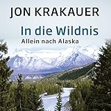 Image de In die Wildnis: Allein nach Alaska
