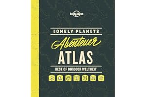 Lonely Planets Abenteuer-Atlas: Best of Outdoor weltweit (Lonely Planet Reisebildbände)