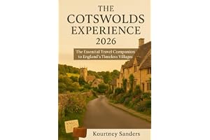 The Cotswolds Experience 2026: The Essential Travel Companion to England’s Timeless Villages