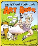 R.Crumb Coffee Table Art Book: Crumb's Whole Career, from Shack to Chateau by 