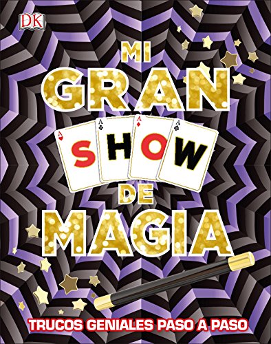Mi gran Show de magia. Trucos geniales paso a paso (HOBBIES)