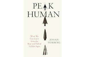 Peak Human: What We Can Learn from the Rise and Fall of Golden Ages