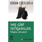 &lsquo;Mış Gibi&rsquo; Yetişkinler: Yetişkin &Ccedil;ocuklar