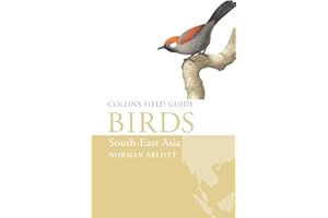 Birds of South-East Asia: A comprehensive field guide to Southeast Asian birds and their habitats (Collins Field Guide)