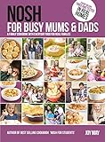 Image de Nosh for Busy Mums and Dads: A Family Cookbook with Everyday Food for Real Families