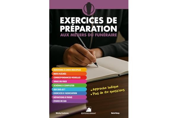 Exercices de préparation aux métiers du funéraire. Conseiller funéraire, maître de cérémonie, porteur, fossoyeur: Plus de 150 questions sous forme d’exercices variés et ludiques