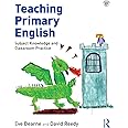 Teaching Primary English: Subject Knowledge and Classroom Practice