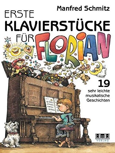 Download Erste Klavierstücke für Florian: 19 sehr leichte musikalische Geschichten Download Erste Klavierstücke für Florian: 19 sehr leichte musikalische Geschichten