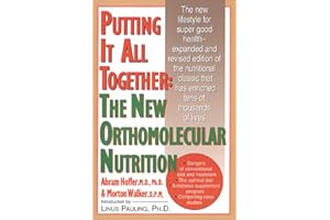 Putting It All Together: The New Orthomolecular Nutrition