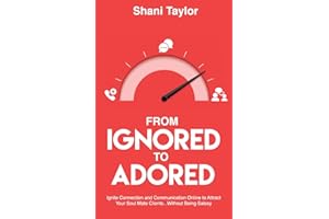 From Ignored to Adored: Ignite Connection and Communication Online to Attract Your Soul Mate Clients...Without Being Salesy